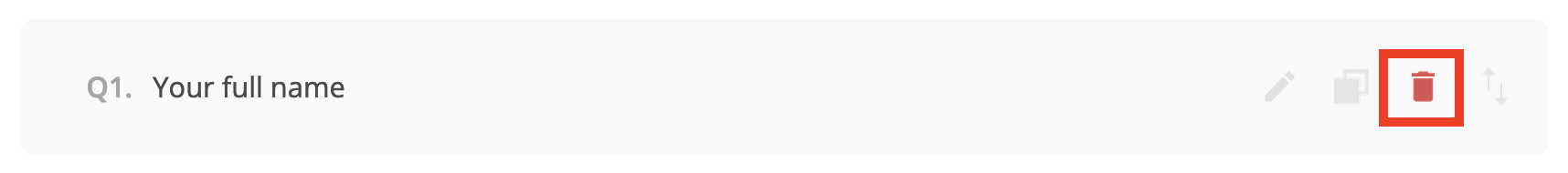 Click on Delete icon next to the question you would like to delete